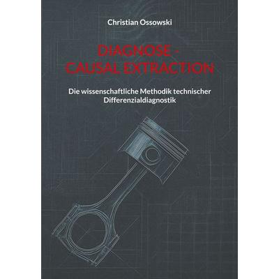 Diagnose - Causal Extraction, Taschenbuch von Christian Ossowski, BoD – Books on Demand, 978-3-8192-8069-6