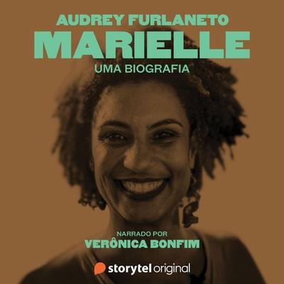 Marielle: uma biografia - Narrado por Verônica Bonfim - Audrey Furlaneto, Audio, 9789180358040