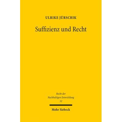 Suffizienz und Recht, Taschenbuch von Ulrike Jürschik, Mohr Siebeck, 978-3-16-163971-5