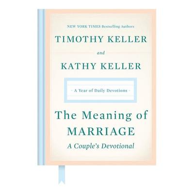 The Meaning of Marriage: A Couple's Devotional, Gebundene Ausgabe von Timothy Keller,Kathy Keller, Random House N.Y., 978-0-525-56077-7