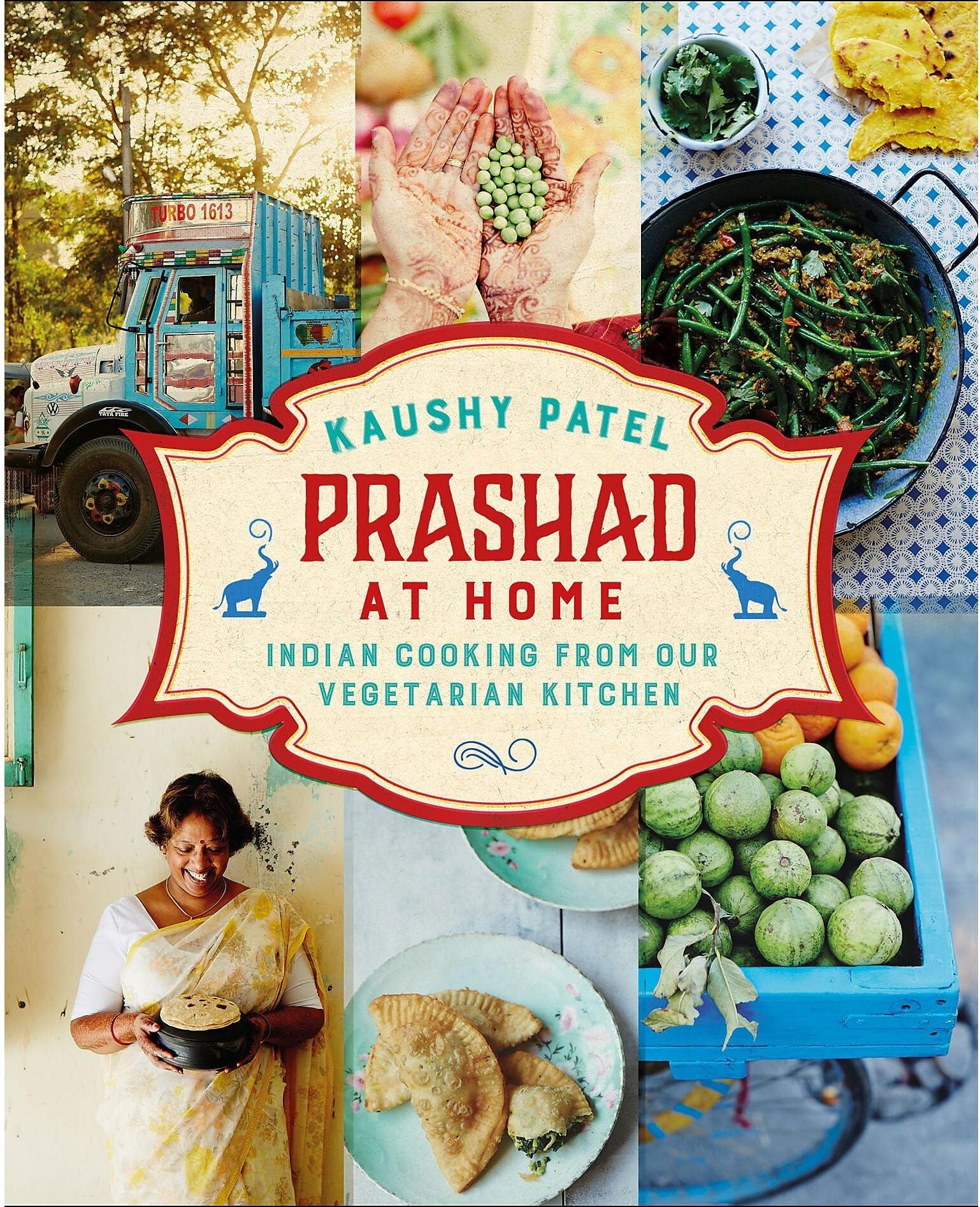 Headline Home Prashad At Home: Everyday Indian Cooking from our Vegetarian Kitchen by Kaushy Patel