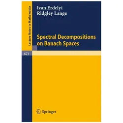 Spectral Decompositions on Banach Spaces, Fachbücher von I. Erdelyi