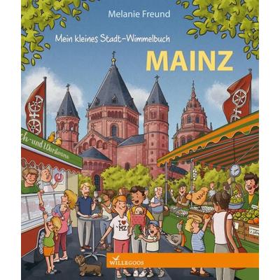 Mein kleines Stadt-Wimmelbuch Mainz, Gebundene Ausgabe von , Willegoos, 978-3-944445-25-0