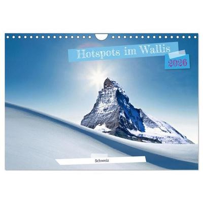Hotspots im Wallis - Schweiz (Wandkalender 2026 DIN A4 quer), CALVENDO Monatskalender