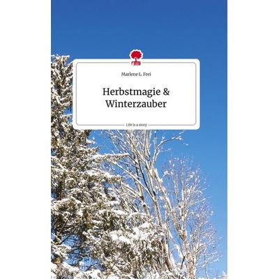 Herbstmagie & Winterzauber, Gebundene Ausgabe von Marlene L. Frei, Story.one publishing, 978-3-7108-1931-5