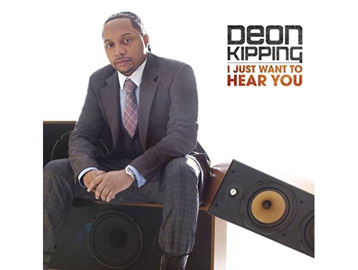 Deon Kipping - I Just Want To Hear