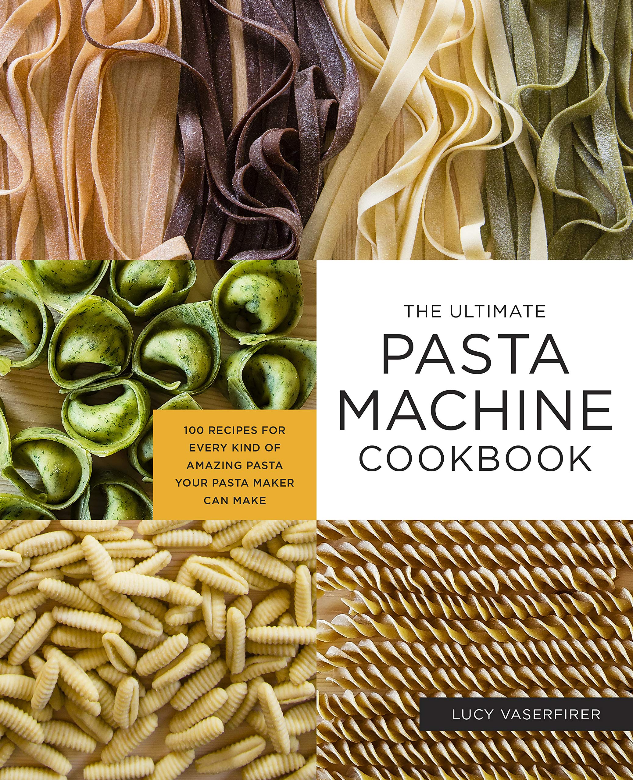 The Ultimate Pasta Machine Cookbook: 100 Recipes for Every Kind of Amazing Pasta Your Pasta Maker Can Make - Preis vom 30.09.2026 09:01:18 h