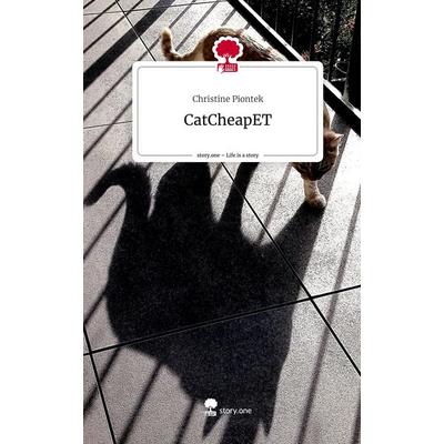 CatCheapET. Life is a Story - story.one, Gebundene Ausgabe von Christine Piontek, Story.one publishing, 978-3-7115-2161-3