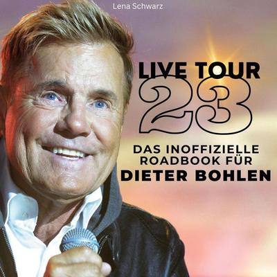 Das inoffizielle Roadbook für Dieter Bohlen, Gebundene Ausgabe von Lena Schwarz, BoD - Books on Demand, 978-3-7505-3693-7