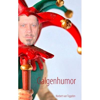 Galgenhumor, Taschenbuch von Norbert van Tiggelen, BoD – Books on Demand, 978-3-7357-9203-7