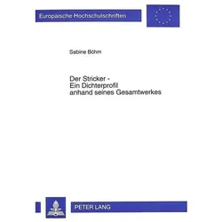 Der Stricker - Ein Dichterprofil anhand seines Gesamtwerkes, Fachbücher von Sabine Lindqvist-Böhm