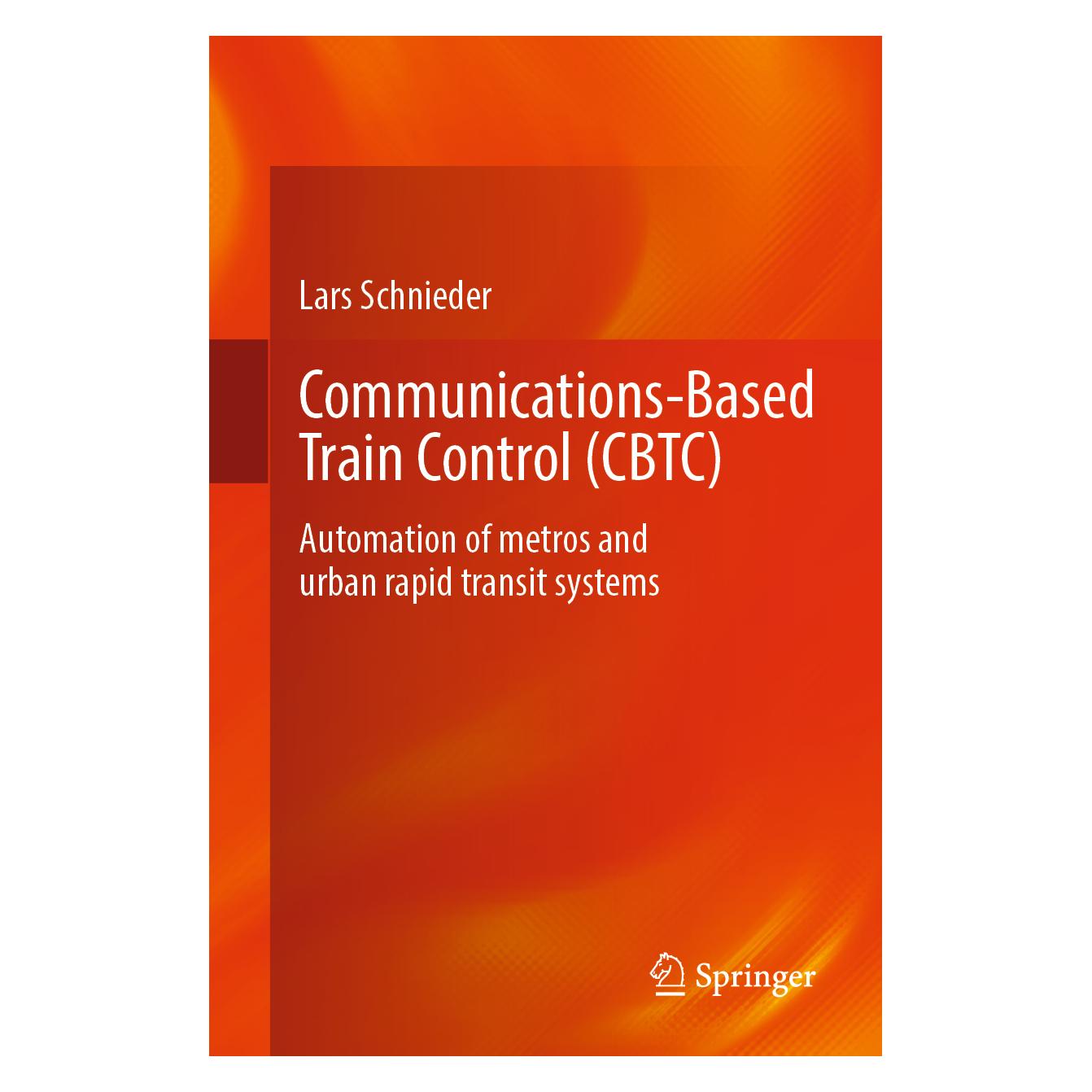 Springer Communications-Based Train Control (CBTC) (Englisch, Softcover, Lars Schnieder) (54674852)