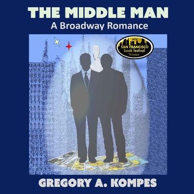 The Middle Man - Gregory A. Kompes, Audio, 9781945213878