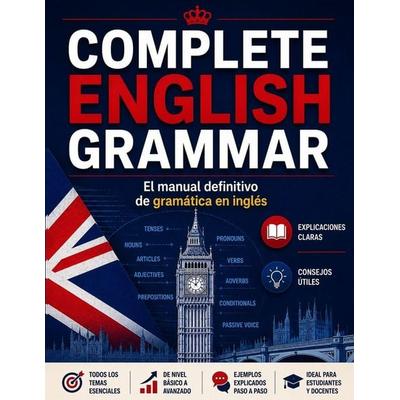 Complete English Grammar, Taschenbuch von Aprendiendo Inglés Paso A. Paso, Amazon Digital Services LLC - Kdp