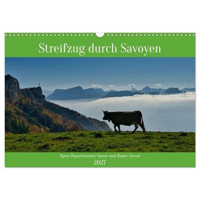 Streifzug durch Savoyen (Wandkalender 2027 DIN A3 quer), CALVENDO Monatskalender