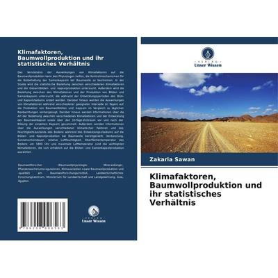 Klimafaktoren, Baumwollproduktion und ihr statistisches Verhältnis, Taschenbuch von Zakaria Sawan, Verlag Unser Wissen, 978-620-8-00656-3