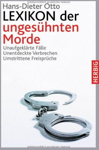Hans-Dieter Otto - Lexikon der ungesühnten Morde: Unaufgeklärte Fälle - Unentdeckte Verbrechen - Umstrittene Freisprüche - Preis vom 09.10.2026 07:28:09 h