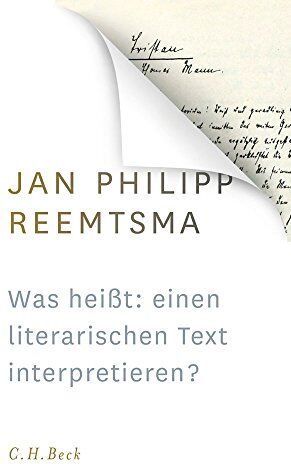 Reemtsma, Jan Philipp - Was heißt: einen literarischen Text interpretieren?: Voraussetzungen und Implikationen des Redens über Literatur - Preis vom 05.10.2026 03:47:11 h