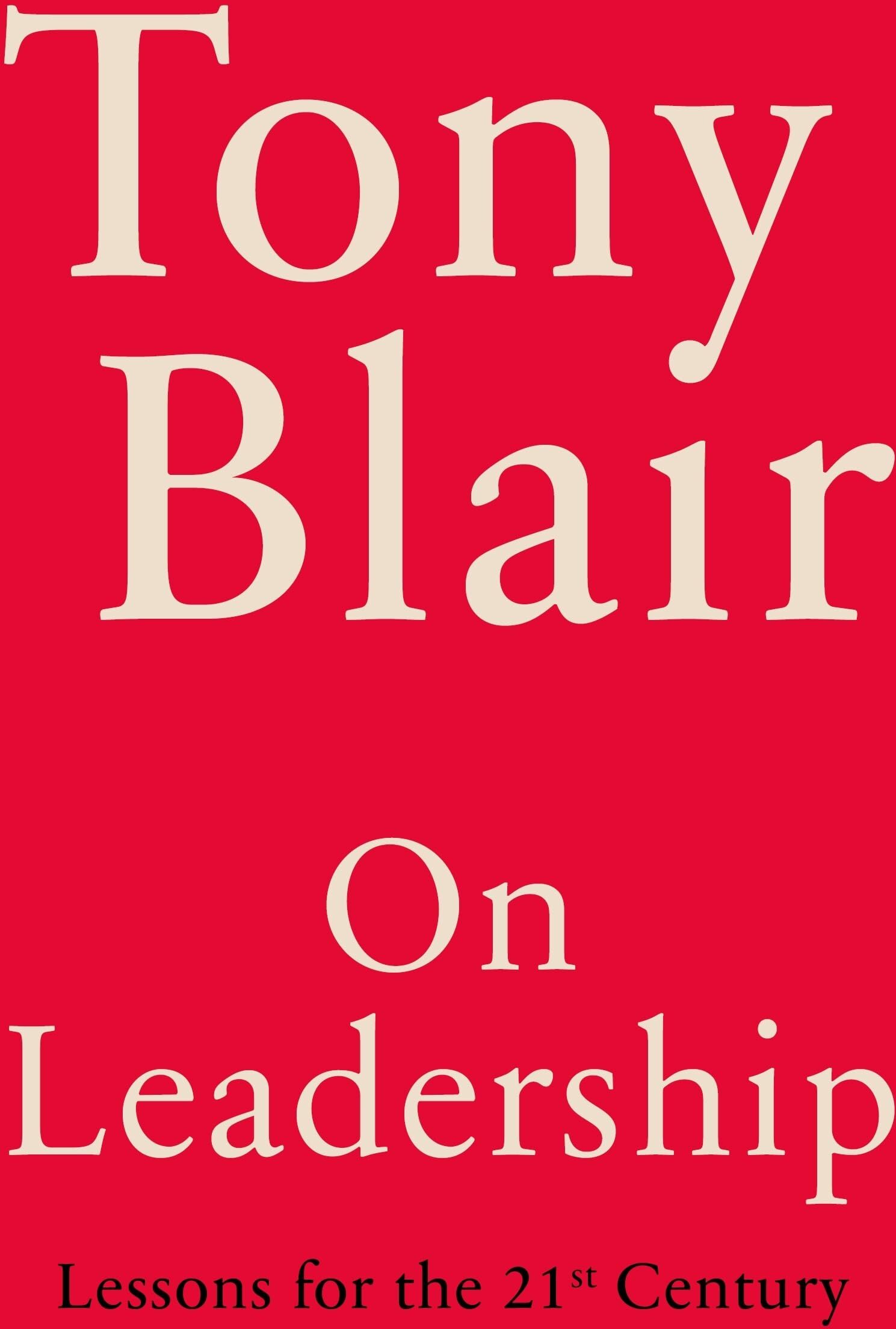 Tony Blair - On Leadership: Lessons for the 21st Century - Preis vom 09.10.2026 07:28:09 h