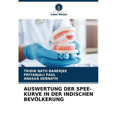Auswertung der Spee-Kurve in der Indischen Bevölkerung, Taschenbuch von Tridib Nath Banerjee,Priyanjali Paul,Anasua Debnath, Verlag Unser Wissen,