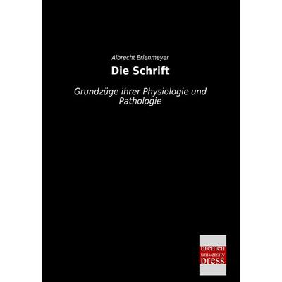Die Schrift, Taschenbuch von Albrecht Erlenmeyer, Bremen University Press, 978-3-95562-442-2