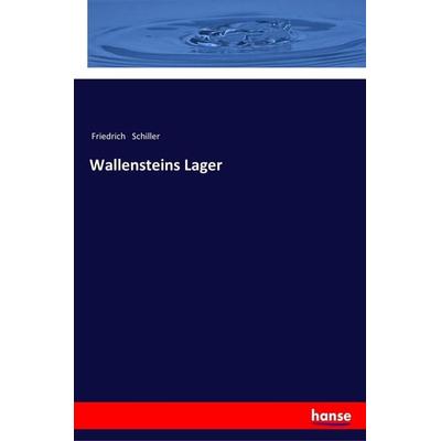 Wallensteins Lager, Taschenbuch von Friedrich Schiller, Hansebooks, 978-3-337-35205-9