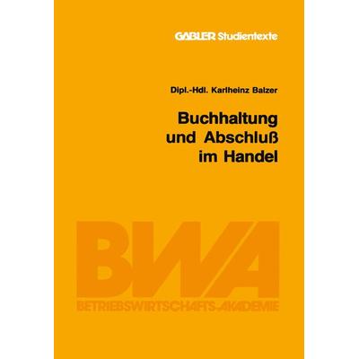 Buchhaltung und Abschluß im Handel, Taschenbuch von Karlheinz Balzer, Betriebswirtschaftlicher Verlag Gabler, 978-3-409-00931-7