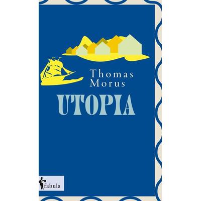 Utopia, Gebundene Ausgabe von Thomas Morus, Fabula, 978-3-95855-332-3