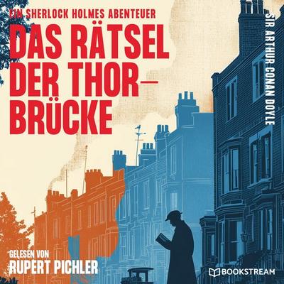 Das Rätsel der Thor-Brücke - Arthur Conan Doyle, Audio, 9783711954824