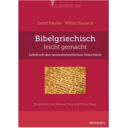 Bibelgriechisch leicht gemacht - Lehrbuch des neutestamentlichen Griechisch, Sachbücher von Wilfrid Haubeck, Detlef Häusser