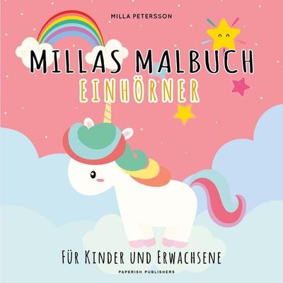 MILLAS EINHORN MALBUCH, Taschenbuch von Milla Petersson, Paperish Verlag GmbH, 978-3-946739-87-6