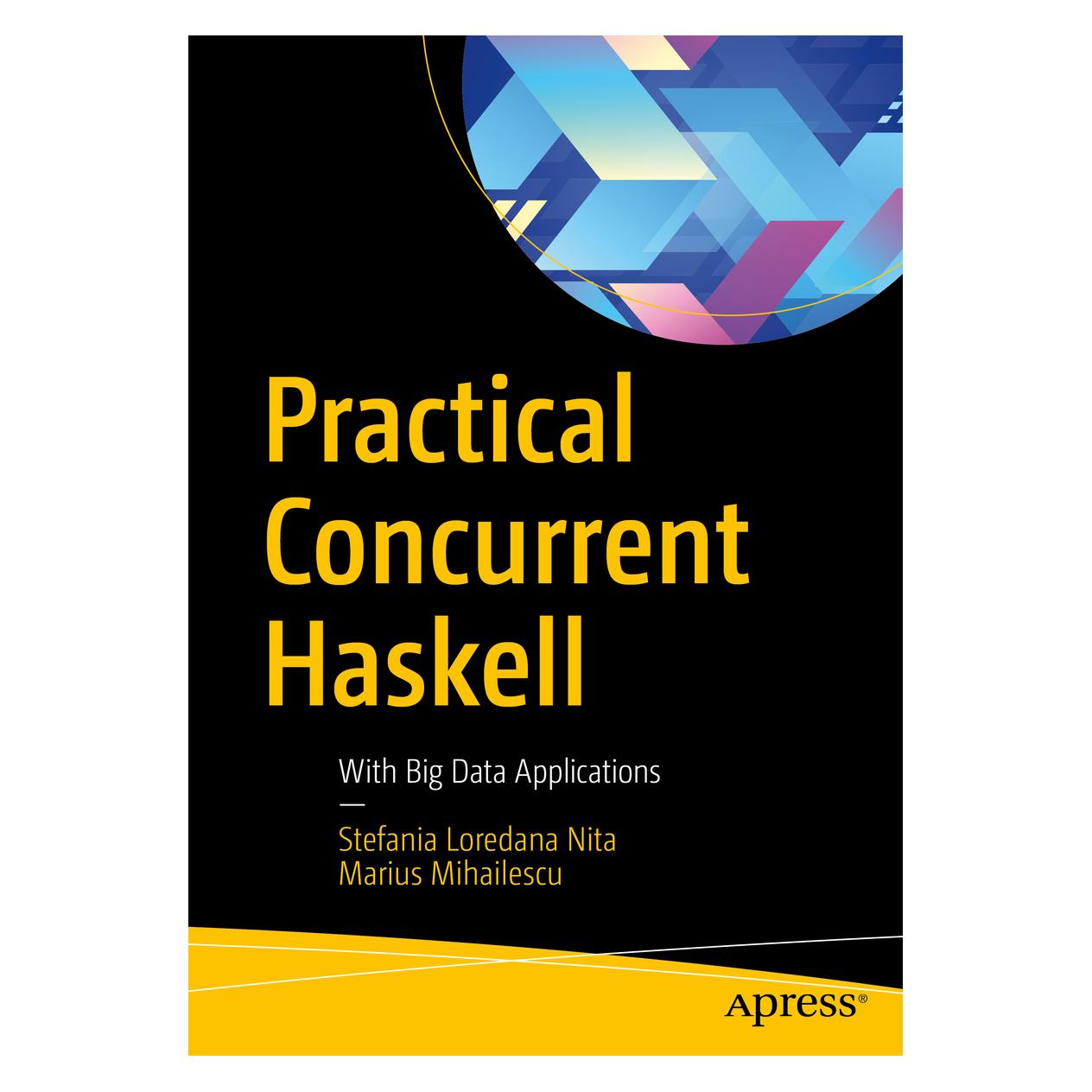 Springer Practical Concurrent Haskell (Englisch, Softcover, Marius Mihailescu, Stefania Loredana Nita) (55935028)