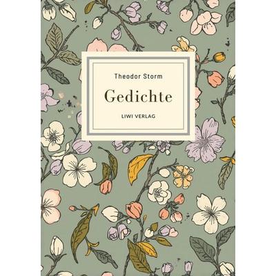 Theodor Storm: Gedichte. Vollständige Neuausgabe, Taschenbuch von Theodor Storm, Liwi Literatur- Und Wissenschaftsverlag, 978-3-7538-0260-2