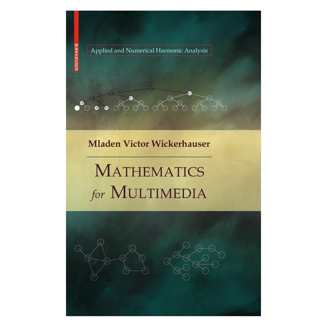 Birkhäuser Mathematics for Multimedia (Englisch, Hardcover, Mladen Victor Wickerhauser) (9780817648794)