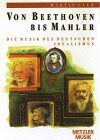 Martin Geck - Von Beethoven bis Mahler. Die Musik des deutschen Idealismus - Preis vom 09.10.2026 07:28:09 h
