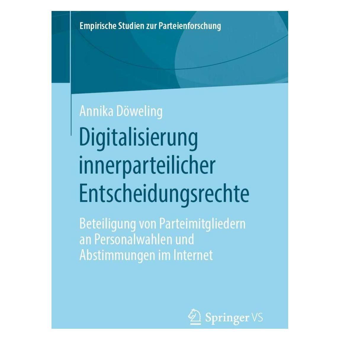Springer Digitalisierung innerparteilicher Entscheidungsrechte (Deutsch, Softcover, Annika Döweling) (38968903)