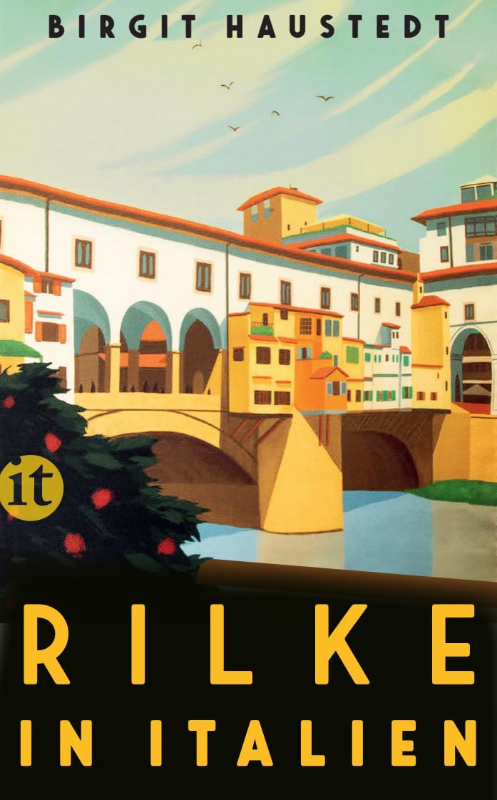 Birgit Haustedt - Rilke in Italien: Gedichte, Briefe und Erzählungen von Rilke – mit praktischen Reisetipps für unsere Zeit - Preis vom 10.10.2026 11:48:34 h