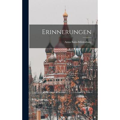 Erinnerungen, Gebundene Ausgabe von Anna Bahr-Mildenburg, British Library, Historical Print Editions, 978-1-01-584358-5