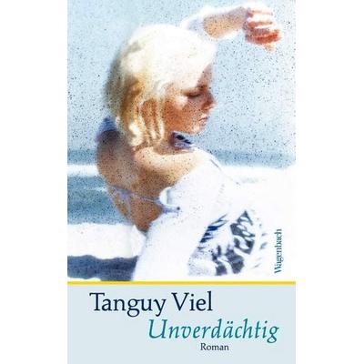 Unverdächtig, Gebundene Ausgabe von Tanguy Viel, Wagenbach, K, 978-3-8031-3212-3