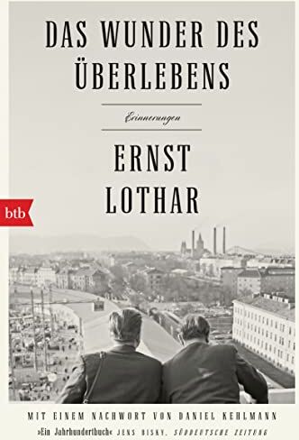 Ernst Lothar - Das Wunder des Überlebens: Erinnerungen: Mit einem Nachwort von Daniel Kehlmann - Preis vom 16.10.2026 11:41:07 h