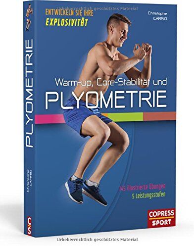 Christophe Carrio - Warm-up, Core-Stabilität und Plyometrie: Entwickeln Sie Ihre Explosivität - Preis vom 10.10.2026 11:48:34 h