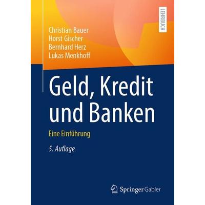 Geld, Kredit und Banken, Taschenbuch von Christian Bauer,Horst Gischer,Bernhard Herz,Lukas Menkhoff, Springer Fachmedien Wiesbaden GmbH,