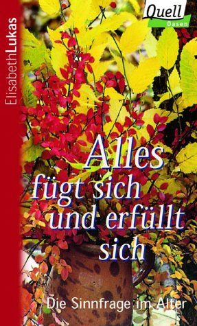 Elisabeth Lukas - Alles fügt sich und erfüllt sich - Preis vom 09.10.2026 07:28:09 h