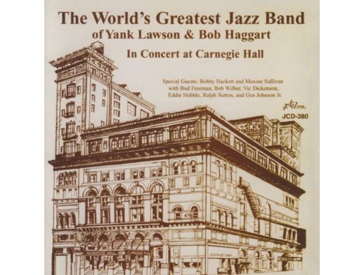 World's Greatest Jazz Band Of Yank Lawson and Bob Haggart - In Concert At Carnegie Hall