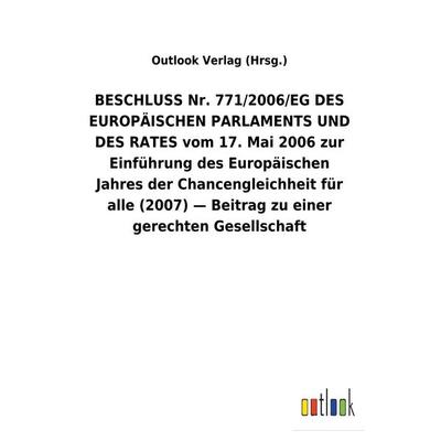BESCHLUSS Nr. 771/2006/EG DES EUROPÄISCHEN PARLAMENTS UND DES RATES vom 17. Mai 2006 zur Einführung des Europäischen Jahres der Chancengleichheit für