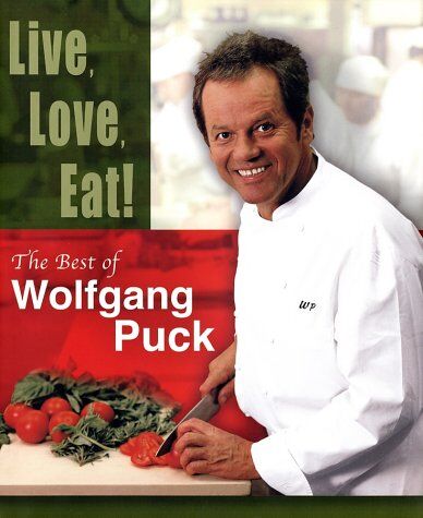 Wolfgang Puck - Live, Love, Eat!: The Best of Wolfgang Puck - Preis vom 09.10.2026 07:28:09 h