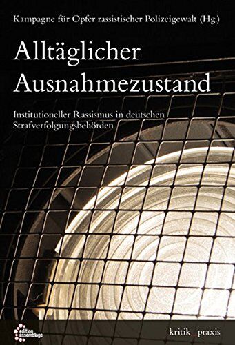 Kampagne für Opfer rassistischer Polizeigewalt (KOP) - Alltäglicher Ausnahmezustand: Institutioneller Rassismus in deutschen Strafverfolgungsbehörden (kritik_praxis) - Preis vom 10.10.2026 11:48:34 h