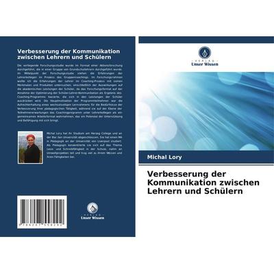 Verbesserung der Kommunikation zwischen Lehrern und Schülern, Taschenbuch von Michal Lory, Verlag Unser Wissen, 978-620-7-55829-2