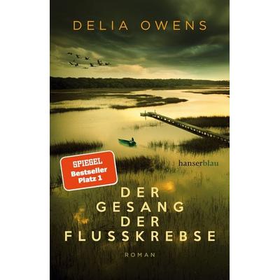 Der Gesang der Flusskrebse, Gebundene Ausgabe von Delia Owens, Hanserblau