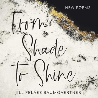 From Shade to Shine - Jill Peláez Baumgaertner, Audio, 9781640609846
